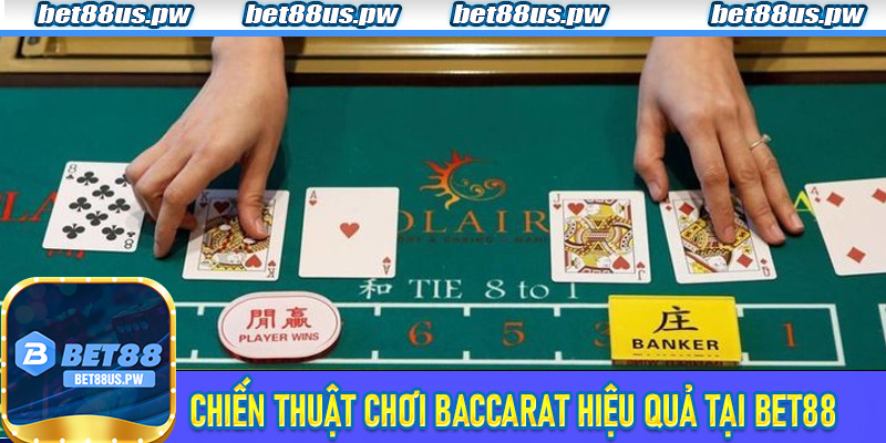 Chiến thuật chơi Baccarat hiệu quả tại Bet88