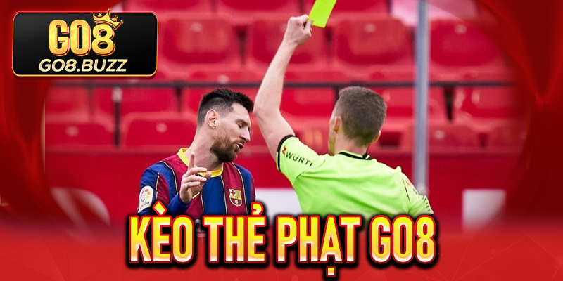 Kèo Thẻ Phạt Go8
