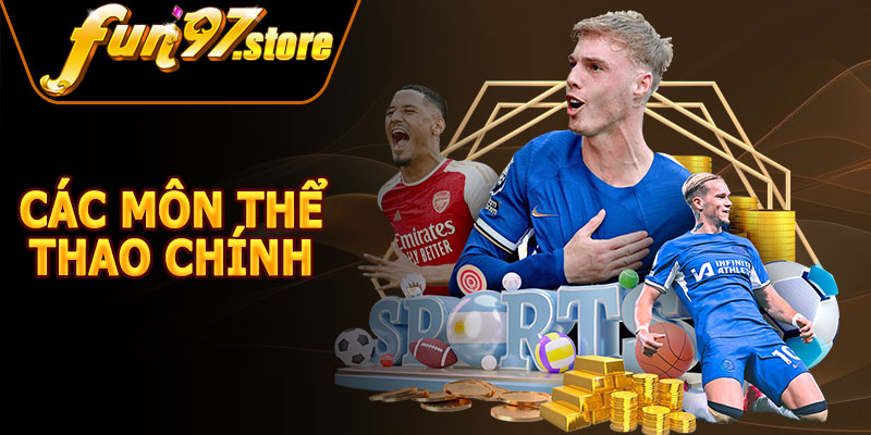 Các Môn Thể Thao Chính Tại FUN97