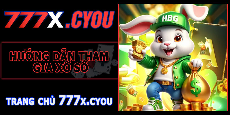 Hướng Dẫn Tham Gia Xổ Số Kiến Thiết 777X