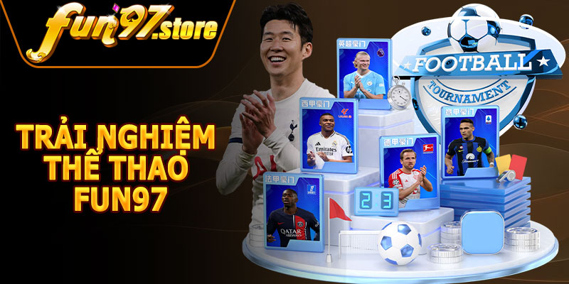Thể Thao FUN97 – Tận Hưởng Cá Cược Đỉnh Cao Với Mọi Giải Đấu